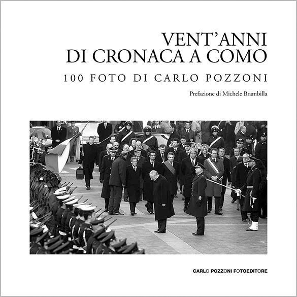 Vent'anni di cronaca a Como 100 foto di Carlo Pozzoni