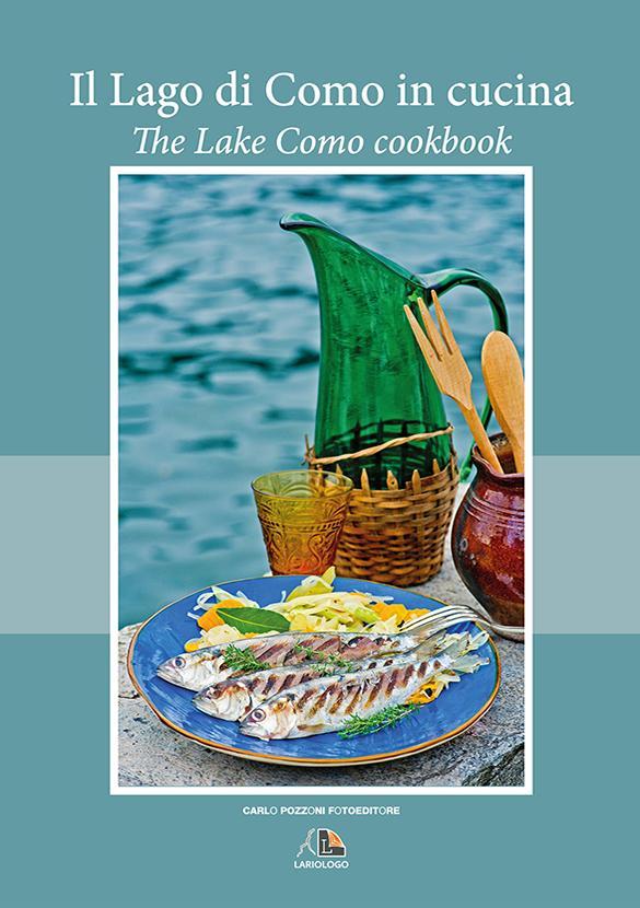 Il Lago di Como in cucina - Editrice Lariologo