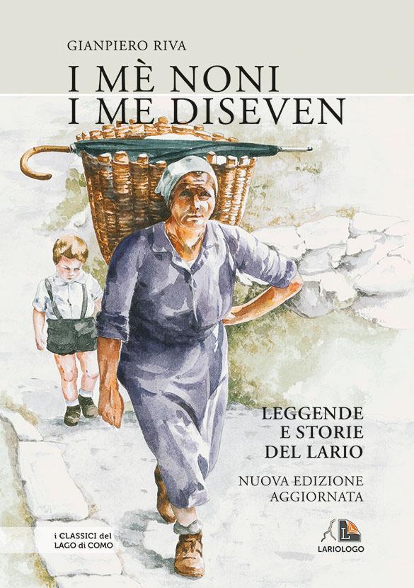 I mè noni i me diseven - Editrice Lariologo