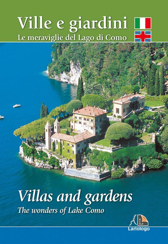 Ville e giardini le meraviglie del Lago di Como - Editrice Lariologo