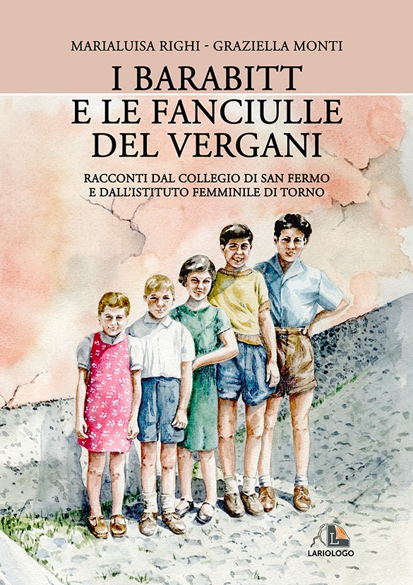 I Barabitt e le fanciulle del Vergani - Editrice Lariologo