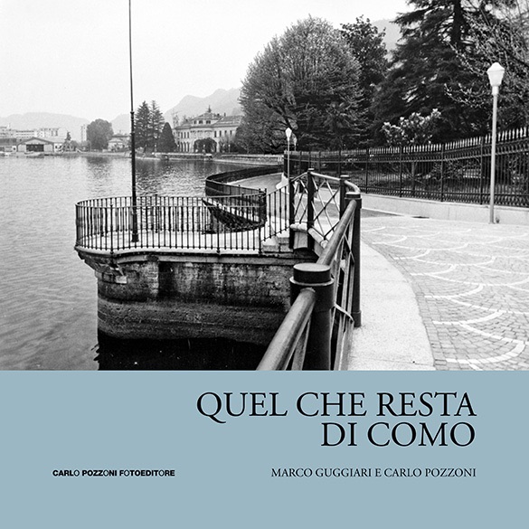 Quel che resta di Como - Carlo Pozzoni Fotoeditore